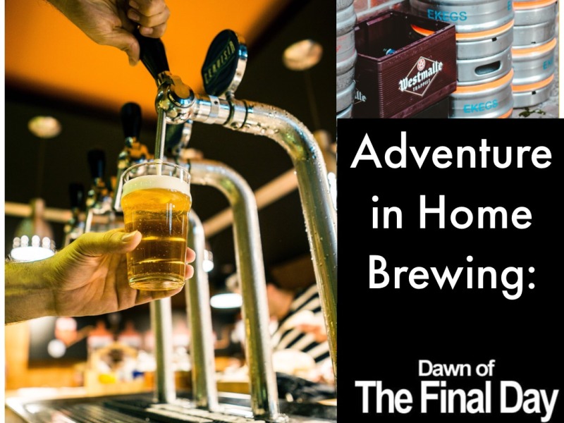 Adventure in Home brewing: The Final Day